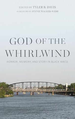 God of the Whirlwind – Horror, Memory, and Story in Black Waco