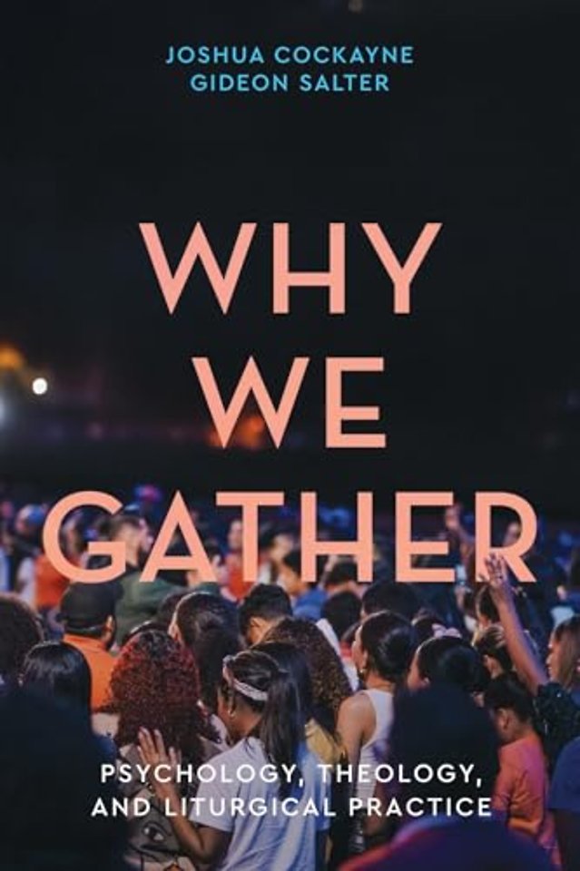 Why We Gather – Psychology, Theology, and Liturgical Practice