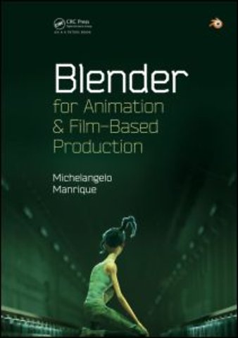 Blender for Animation and Film-Based Production