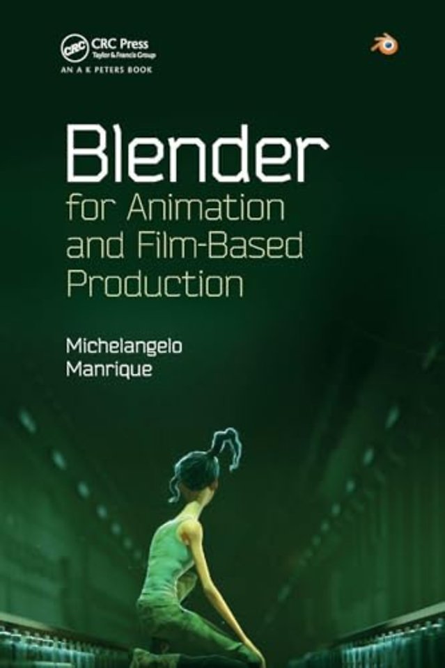 Blender for Animation and Film-Based Production