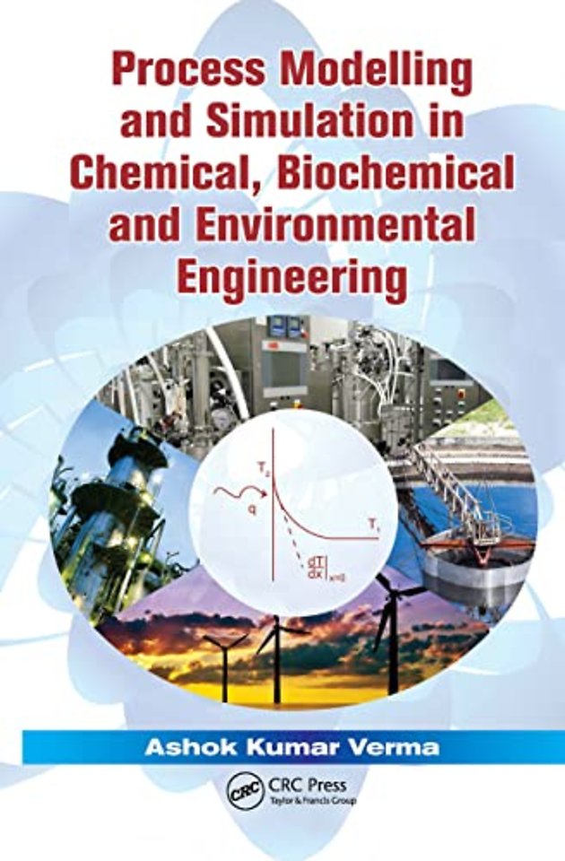 Process Modelling and Simulation in Chemical, Biochemical and Environmental Engineering