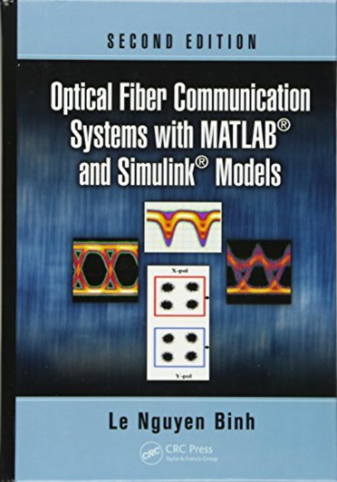 Optical Fiber Communication Systems with MATLAB® and Simulink® Models