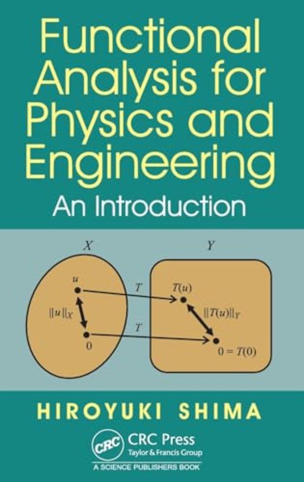 Functional Analysis for Physics and Engineering