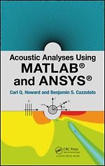 Acoustic Analyses Using Matlab® and Ansys®