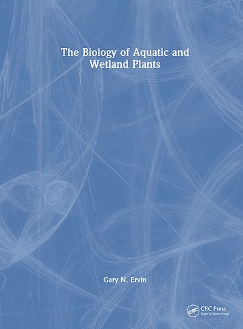 Biology of Aquatic and Wetland Plants