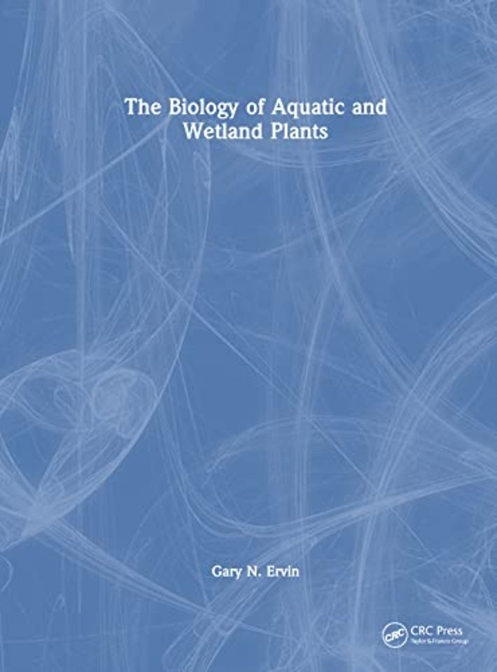 Biology of Aquatic and Wetland Plants