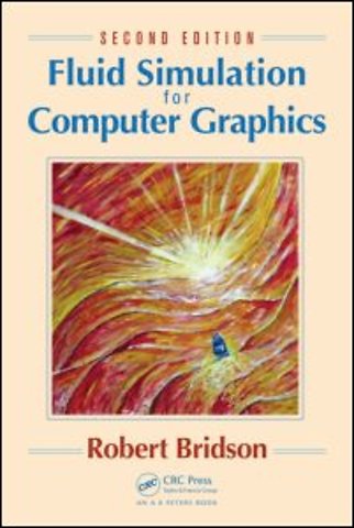 Fluid Simulation for Computer Graphics, Second Edition