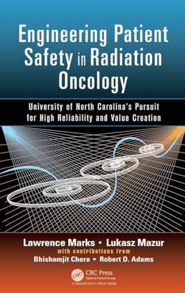 Engineering Patient Safety in Radiation Oncology