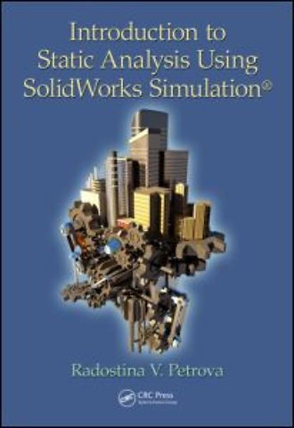 Introduction to Static Analysis Using SolidWorks Simulation