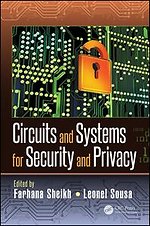 Circuits and Systems for Security and Privacy