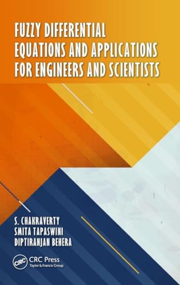 Fuzzy Differential Equations and Applications for Engineers and Scientists