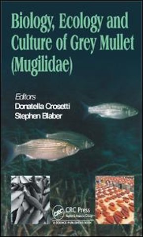 Biology, Ecology and Culture of Grey Mullets (Mugilidae)