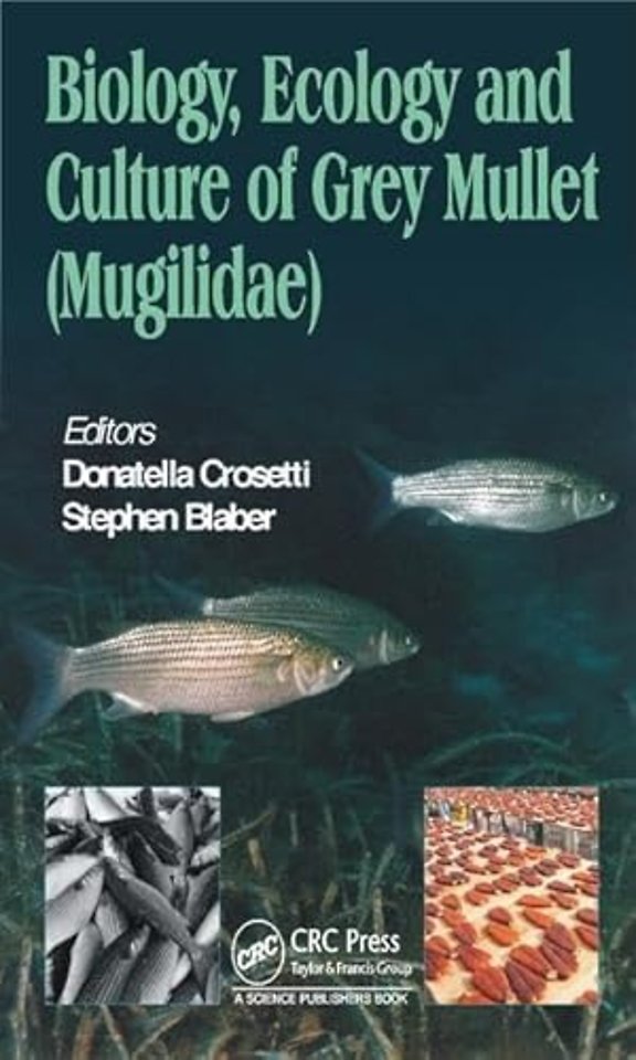 Biology, Ecology and Culture of Grey Mullets (Mugilidae)