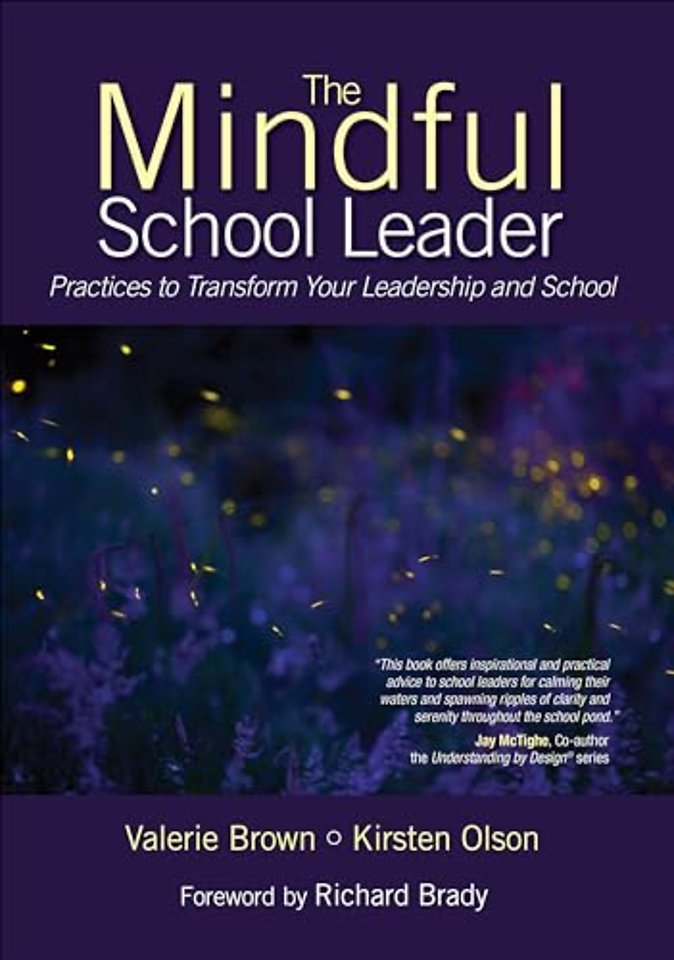 The Mindful School Leader: Practices to Transform Your Leadership and School