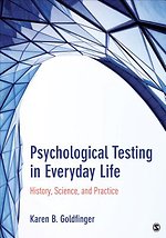 Psychological Testing in Everyday Life: History, Science, and Practice
