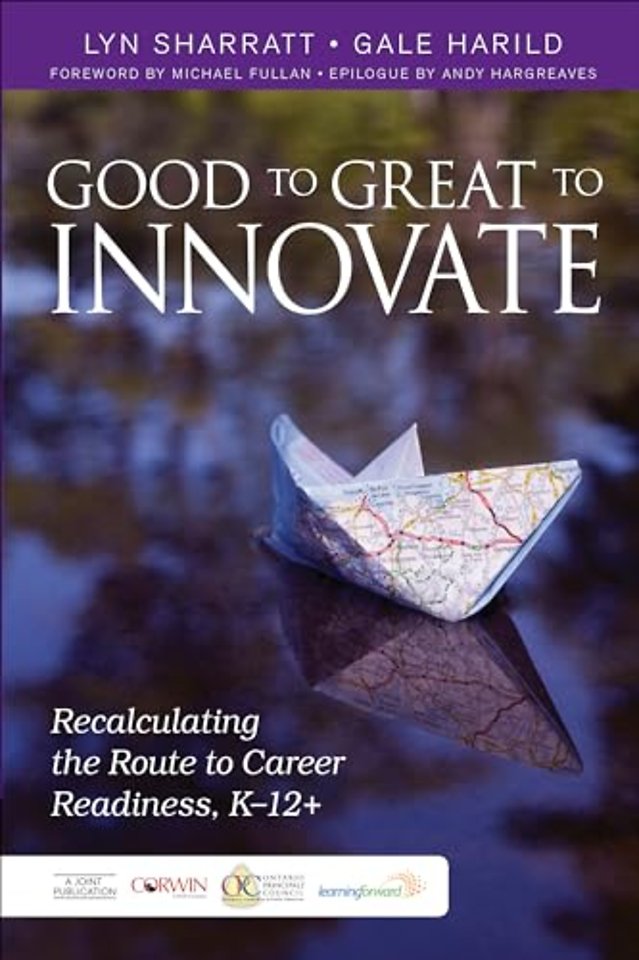 Good to Great to Innovate: Recalculating the Route to Career Readiness, K-12+
