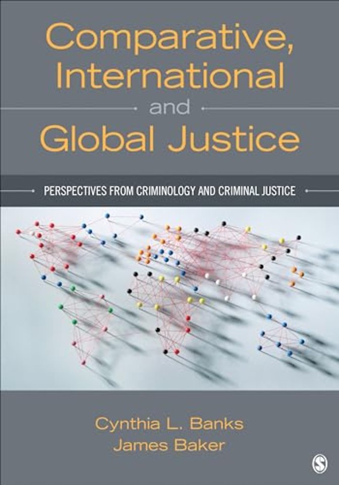 Comparative, International, and Global Justice: Perspectives from Criminology and Criminal Justice