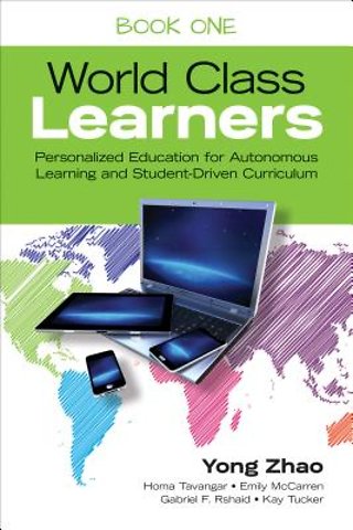 The Take-Action Guide to World Class Learners Book 1: How to Make Personalization and Student Autonomy Happen