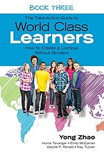 The Take-Action Guide to World Class Learners Book 3: How to Create a Campus Without Borders