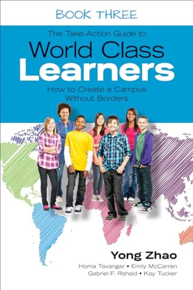 The Take-Action Guide to World Class Learners Book 3: How to Create a Campus Without Borders