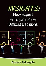 Insights: How Expert Principals Make Difficult Decisions