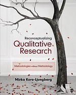 Reconceptualizing Qualitative Research: Methodologies without Methodology