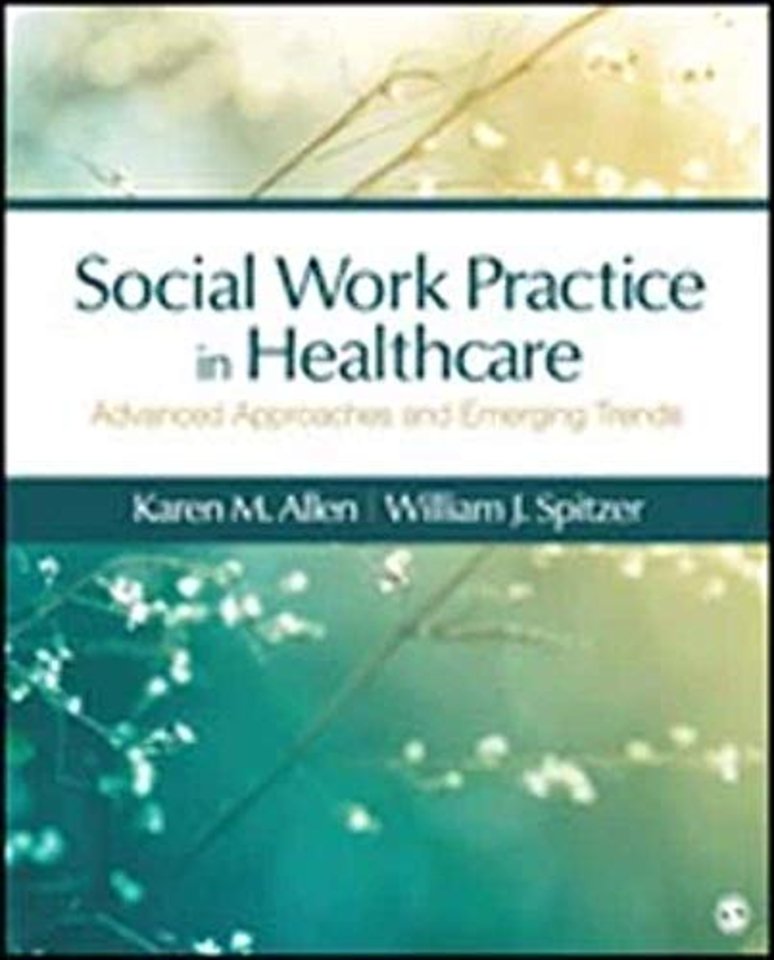 Social Work Practice in Healthcare: Advanced Approaches and Emerging Trends