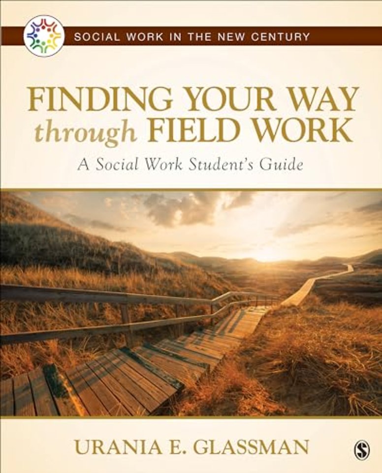 Finding Your Way Through Field Work: A Social Work Student's Guide