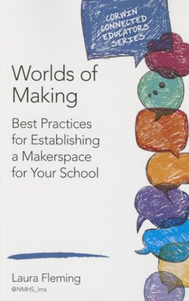 Worlds of Making: Best Practices for Establishing a Makerspace for Your School