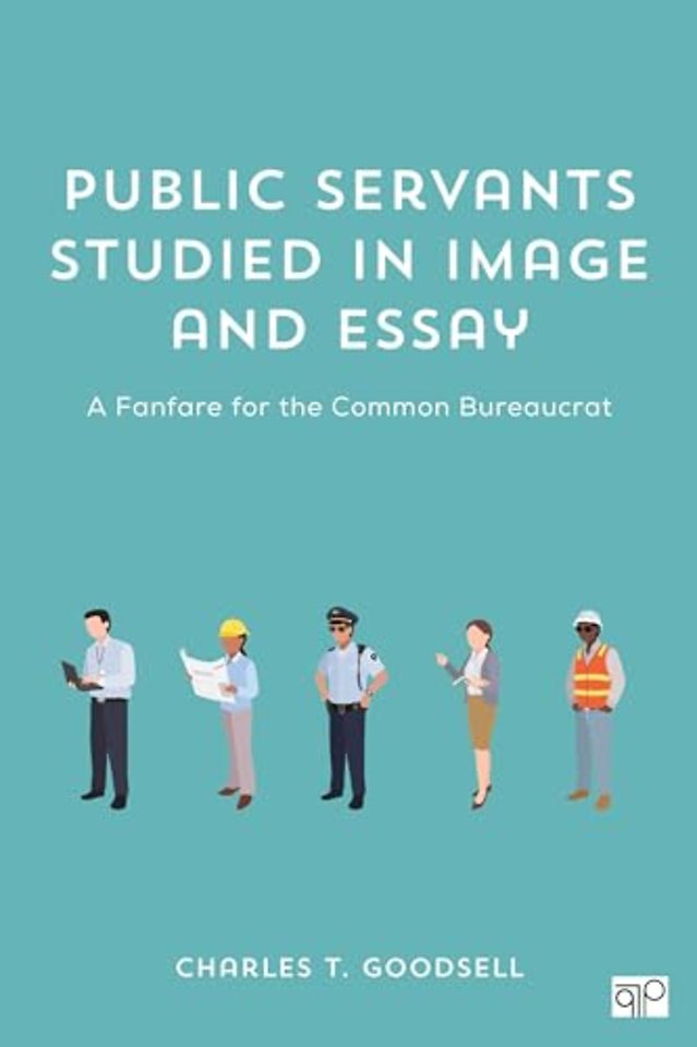 Public Servants Studied in Image and Essay: A Fanfare for the Common Bureaucrat