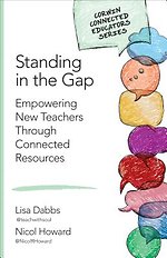 Standing in the Gap: Empowering New Teachers Through Connected Resources