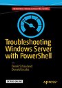 Troubleshooting Windows Server with PowerShell Troubleshooting Windows Server with PowerShell