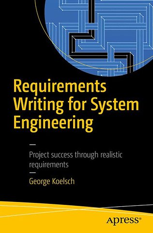 Requirements Writing for System Engineering
