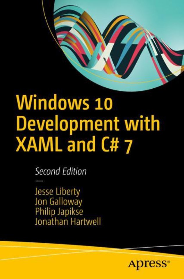 Windows 10 Development with XAML and C# 7 Windows 10 Development with XAML and C# 7