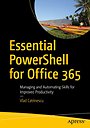 Essential PowerShell for Office 365 Essential PowerShell for Office 365