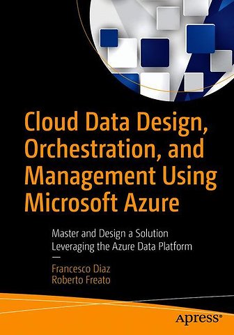 Cloud Data Design, Orchestration, and Management Using Microsoft Azure