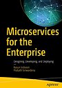 Microservices for the Enterprise Microservices for the Enterprise