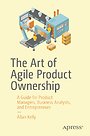The Art of Agile Product Ownership The Art of Agile Product Ownership
