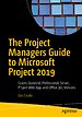 The Project Managers Guide to Microsoft Project 2019 The Project Managers Guide to Microsoft Project 2019