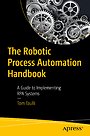 The Robotic Process Automation Handbook