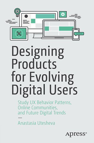 Designing Products for Evolving Digital Users