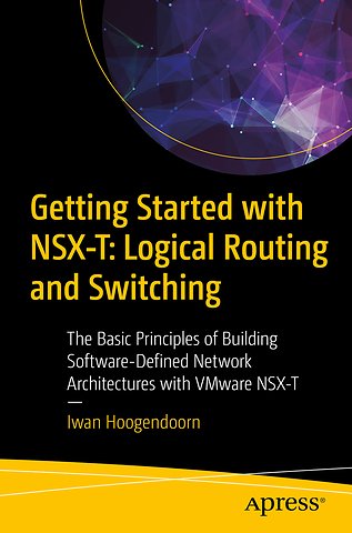 Getting Started with NSX-T: Logical Routing and Switching