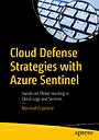 Cloud Defense Strategies with Azure Sentinel Cloud Defense Strategies with Azure Sentinel