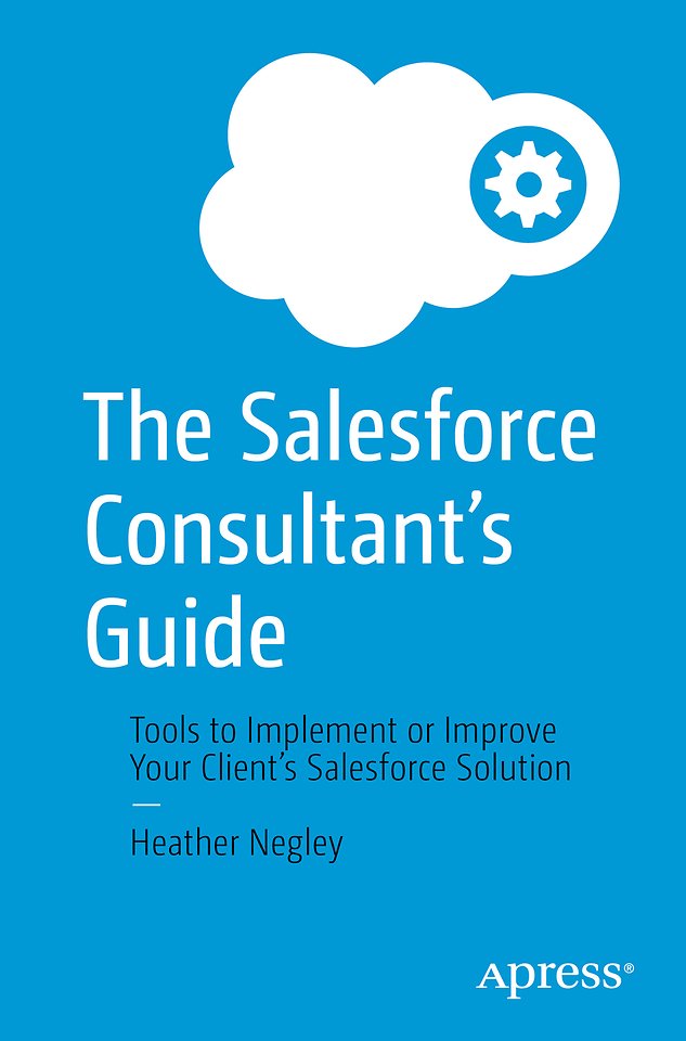 The Salesforce Consultant’s Guide