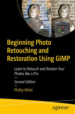 Beginning Photo Retouching and Restoration Using GIMP