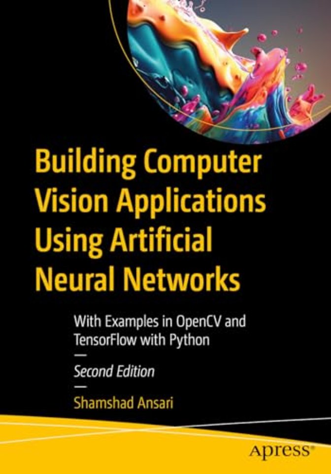 Building Computer Vision Applications Using Artificial Neural Networks