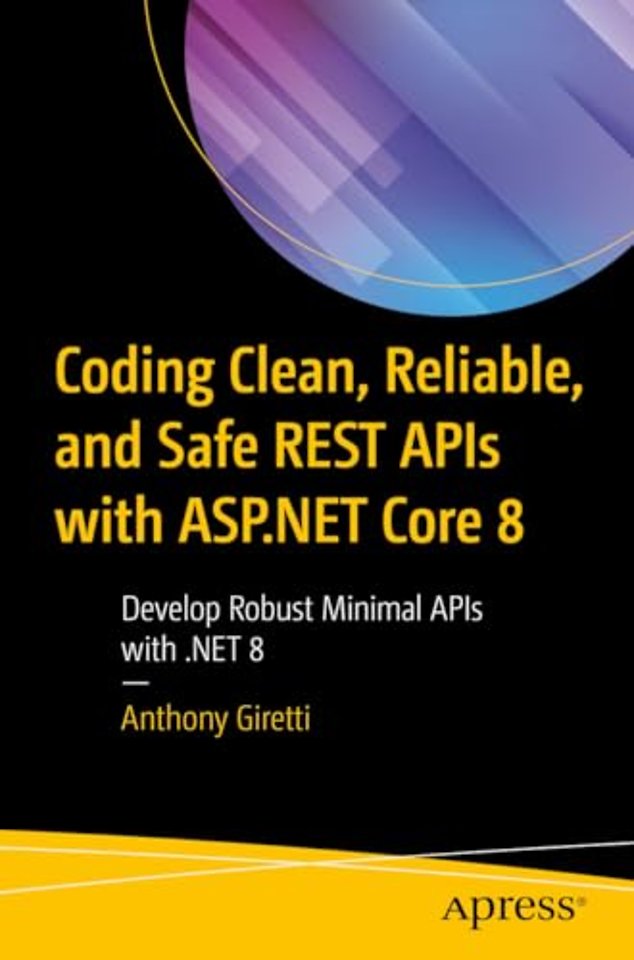 Coding Clean, Reliable, and Safe REST APIs with ASP.NET Core 8