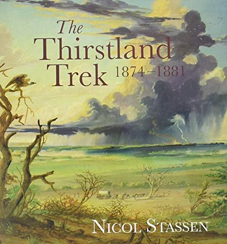 The Thirstland Trek, 1874-1881