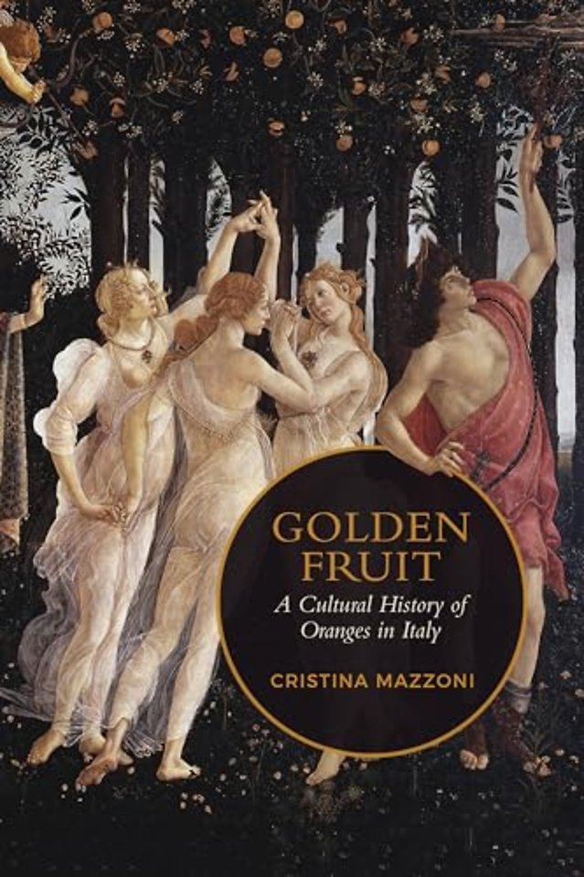Golden Fruit – A Cultural History of Oranges in Italy