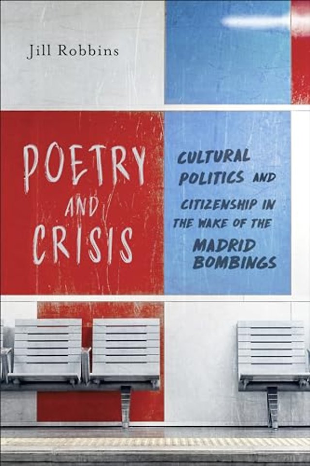 Poetry and Crisis – Cultural Politics and Citizenship in the Wake of the Madrid Bombings
